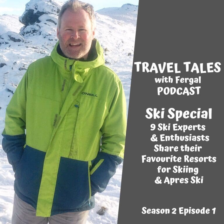 Travel Tales with Fergal Podcast, Now is a Great Time to Start Planning Next Year’s Ski Trip