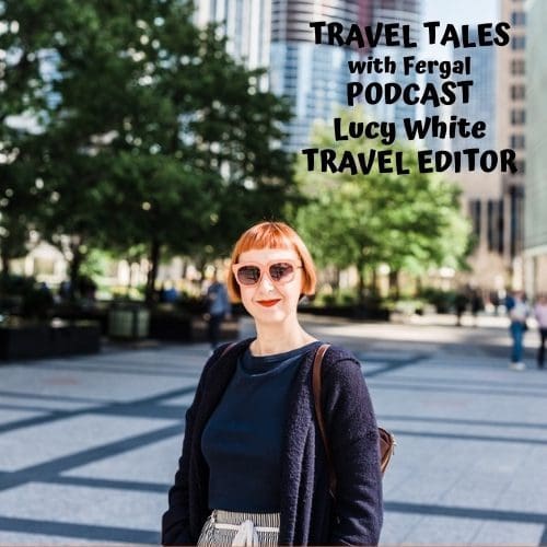 Travel Tales with Fergal, chatting with Travel editor Lucy White