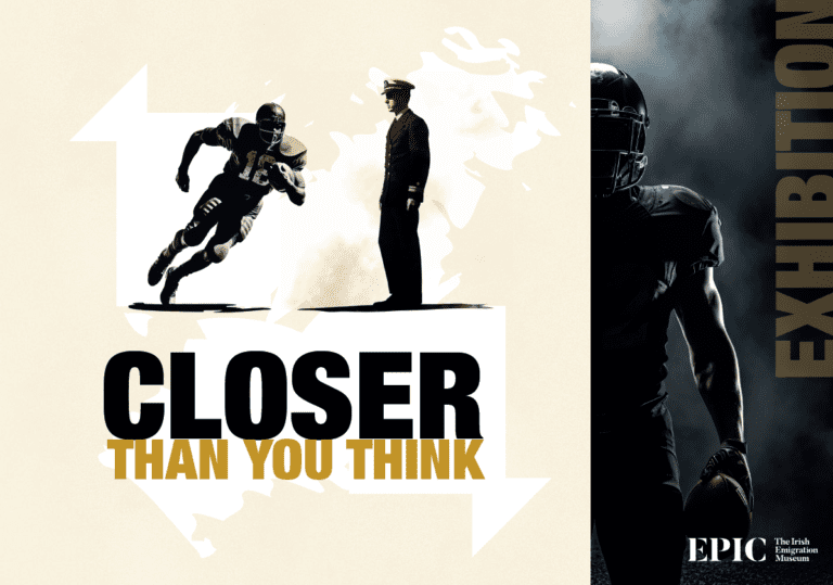 ‘Closer Than You Think’ Exhibition at EPIC The Irish Emigration Museum celebrates Irish connections of upcoming College Football Classic