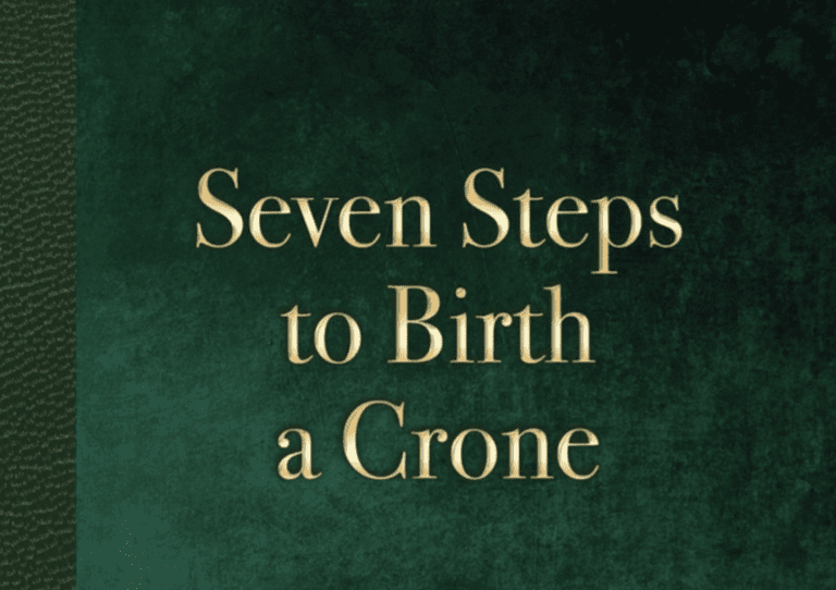Seven Steps to Birth a Crone